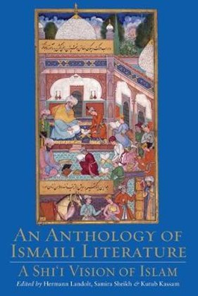 Front cover for An Anthology of Ismaili Literature
